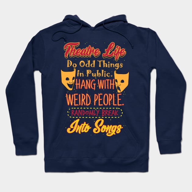 Theatre Life Hoodie by Design Seventytwo